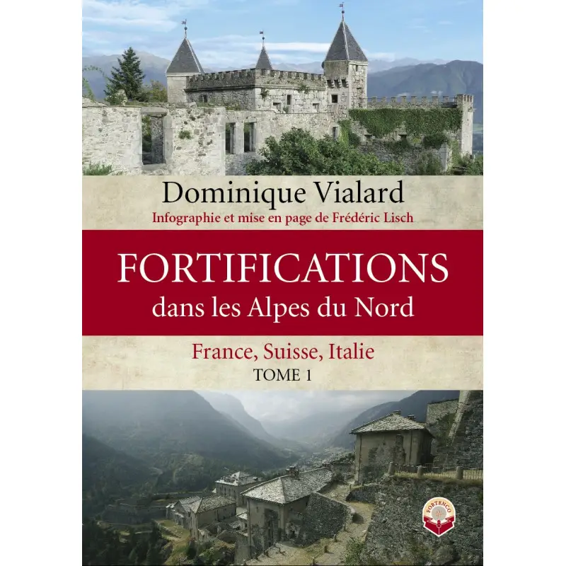 fortifications-dans-les-alpes-du-nord-france-suisse-italie-tome-1